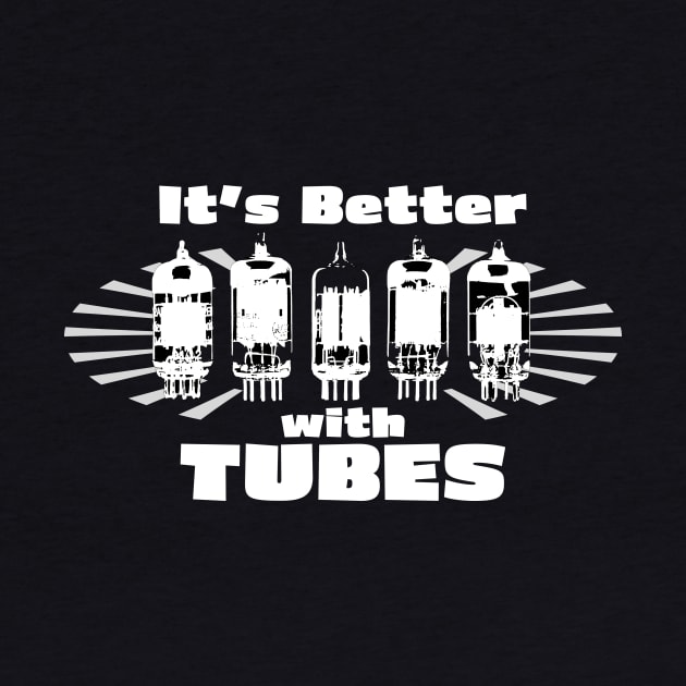 It's Better with Tubes by Analog Designs